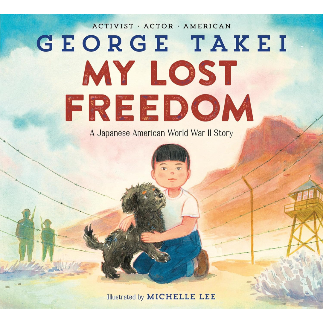 My Lost Freedom A Japanese American World War II Story