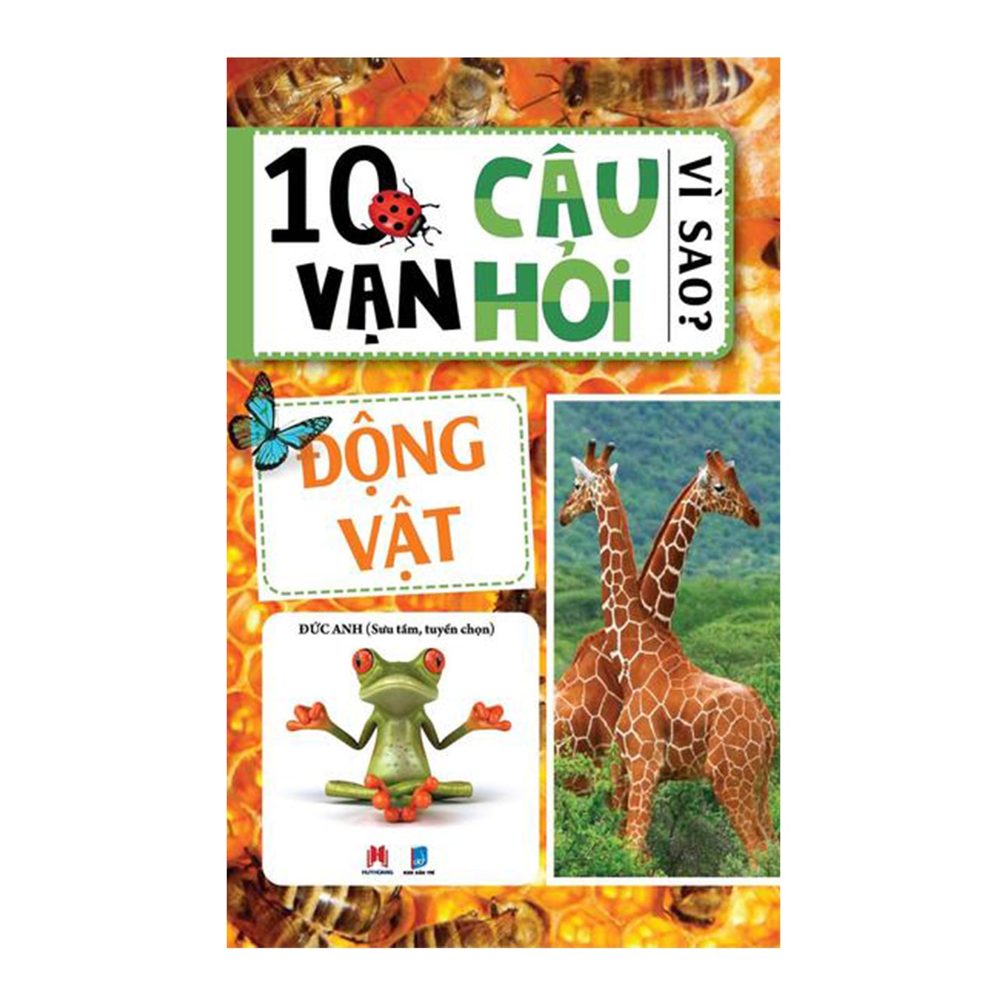 10 Vạn Câu Hỏi Vì Sao? - Động Vật