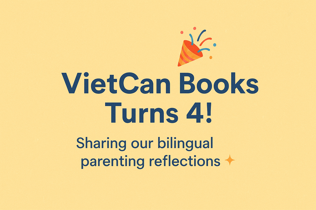 VietCan Books turns 4! Sharing our bilingual parenting reflections