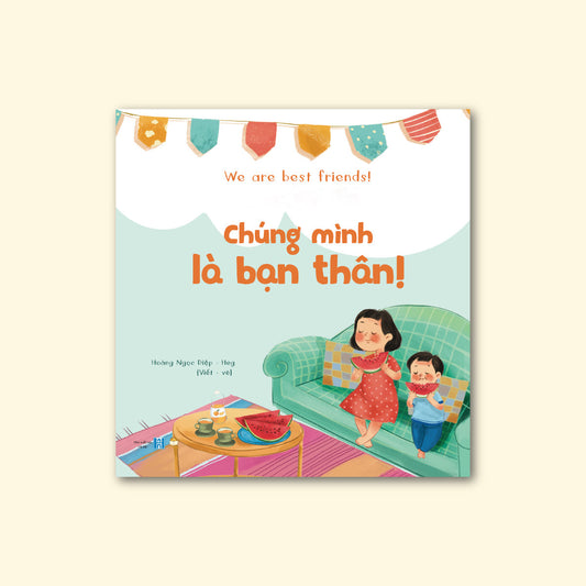 Bilingual We Are Best Friends | Cuốn Chúng Mình Là Bạn Thân - Song ngữ Việt - Anh