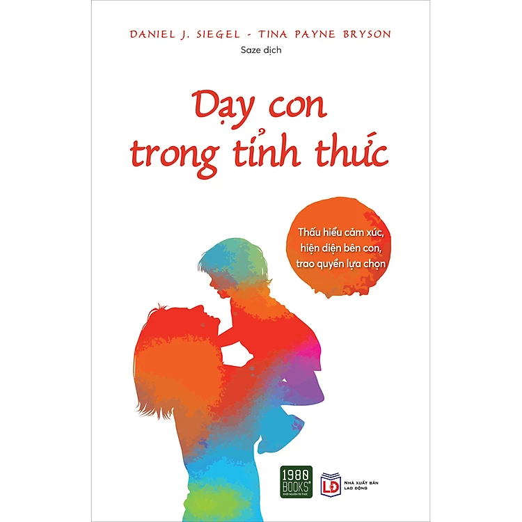 Dạy Con Trong Tỉnh Thức: Translation of The Yes Brain: How to Cultivate Courage, Curiosity, and Resilience in Your Child