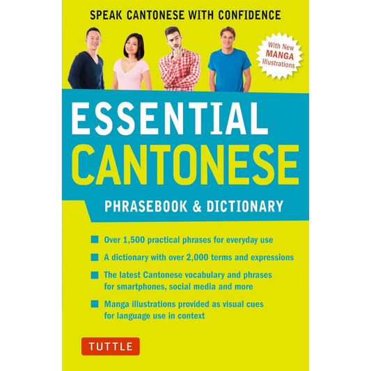 Essential Cantonese Phrasebook & Dictionary Speak Cantonese with Confidence (Cantonese Chinese Phrasebook & Dictionary with Manga illustrations)