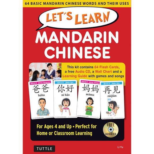 Let's Learn Mandarin Chinese Kit 64 Basic Mandarin Chinese Words and Their Uses (Flash Cards, Audio, Games & Songs, Learning Guide and Wall Chart)