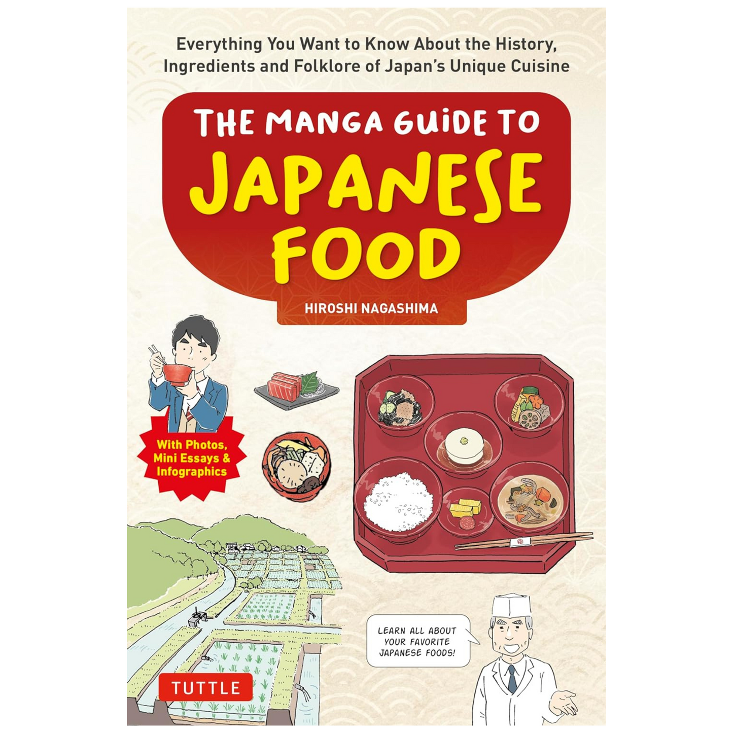 Manga Guide to Japanese Food: Everything You Want to Know About the History, Ingredients and Folklore of Japan's Unique Cuisine (Learn All About Your Favorite Japanese Foods!)