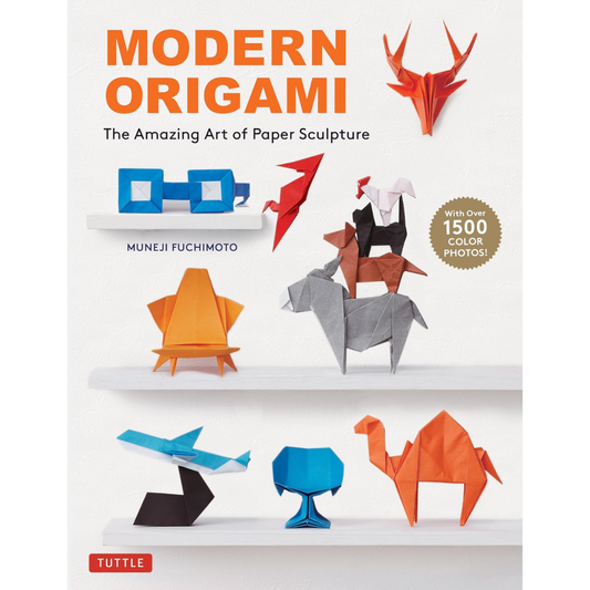 Modern Origami: The Amazing Art of Paper Sculpture (34 Original Projects)