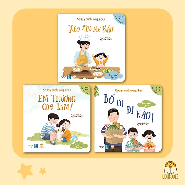 Set 3 cuốn Chúng Mình Cùng Nhau: Em Thương Cún Lắm, Bố Ơi Đi Nào, Xèo Xèo Mẹ Nấu