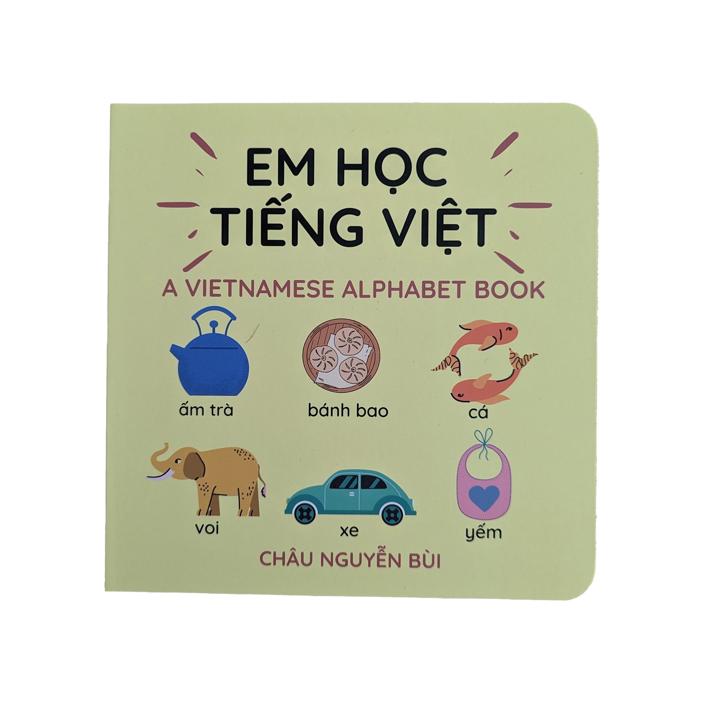 Em Học Tiếng Việt: A Vietnamese Alphabet Book