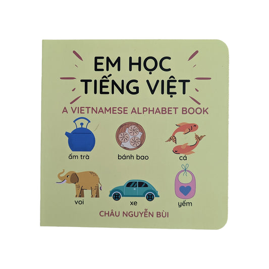 Em Học Tiếng Việt: A Vietnamese Alphabet Book