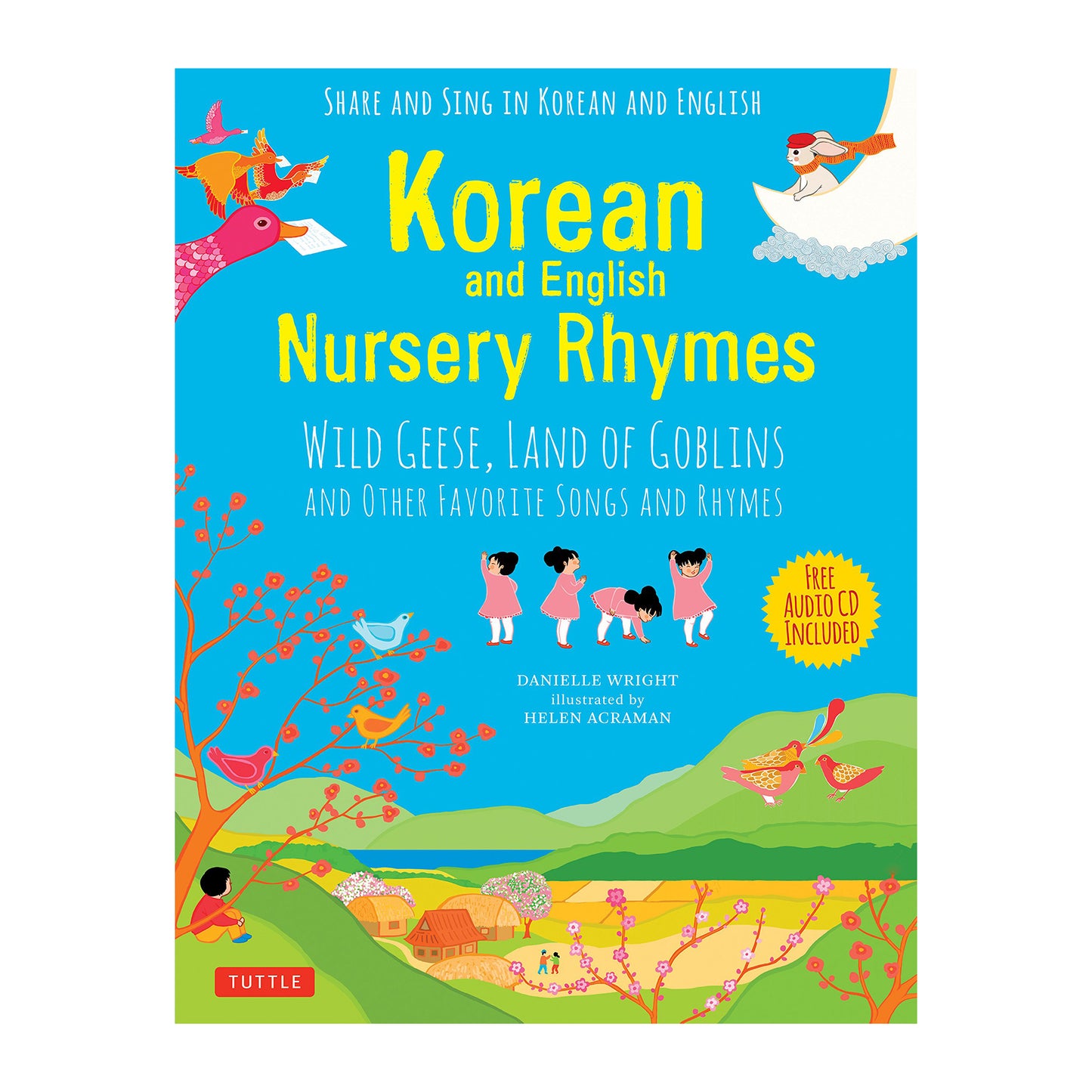 Korean and English Nursery Rhymes: Wild Geese, Land of Goblins and Other Favorite Songs and Rhymes (Audio recordings in Korean & English Included)