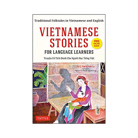 Vietnamese Stories for Language Learners: Traditional Folktales in Vietnamese and English (Free Online Audio)