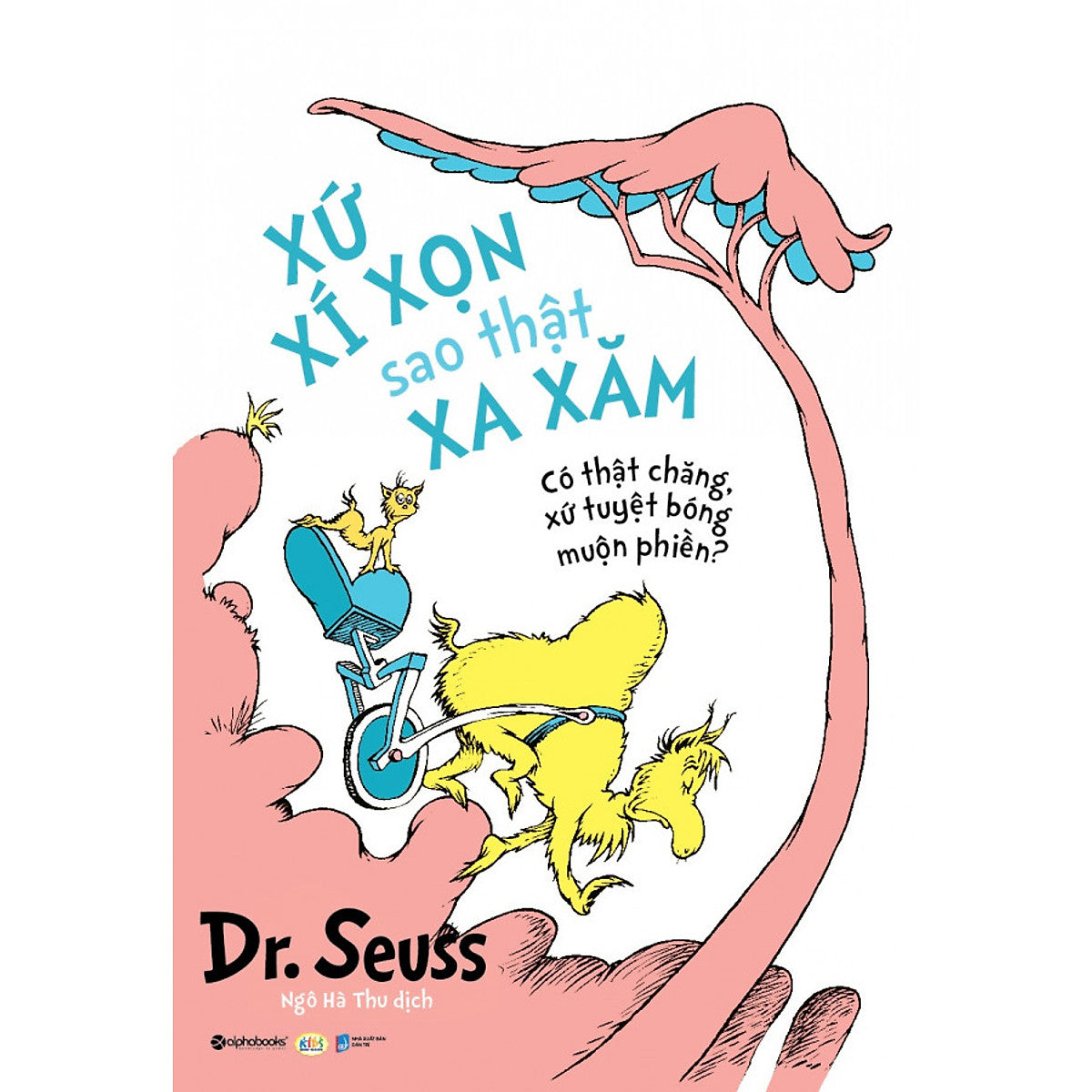 Dr. Seuss - Xứ Xí Xọn Sao Thật Xa Xăm, translation of I Had Trouble in Getting to Solla Sollew