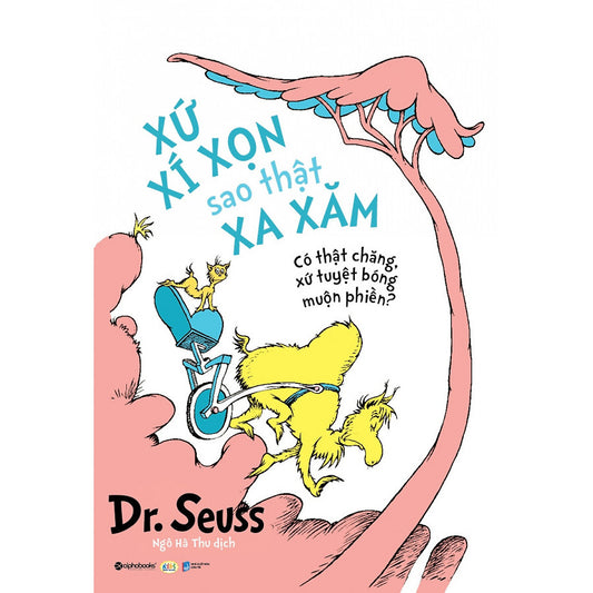 Dr. Seuss - Xứ Xí Xọn Sao Thật Xa Xăm, translation of I Had Trouble in Getting to Solla Sollew