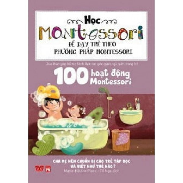 Học Montessori Để Dạy Trẻ Theo Phương Pháp Montessori - 100 Hoạt Động Montessori - Cha mẹ chuẩn bị cho trẻ tập đọc và viết như thế nào?