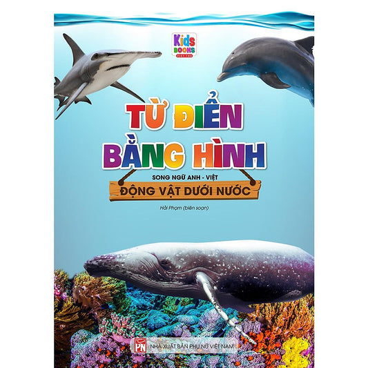 Bilingual Picture Dictionary - Sea Animals | Từ Điển Bằng Hình - Động Vật Dưới Nước - Song Ngữ Anh - Việt