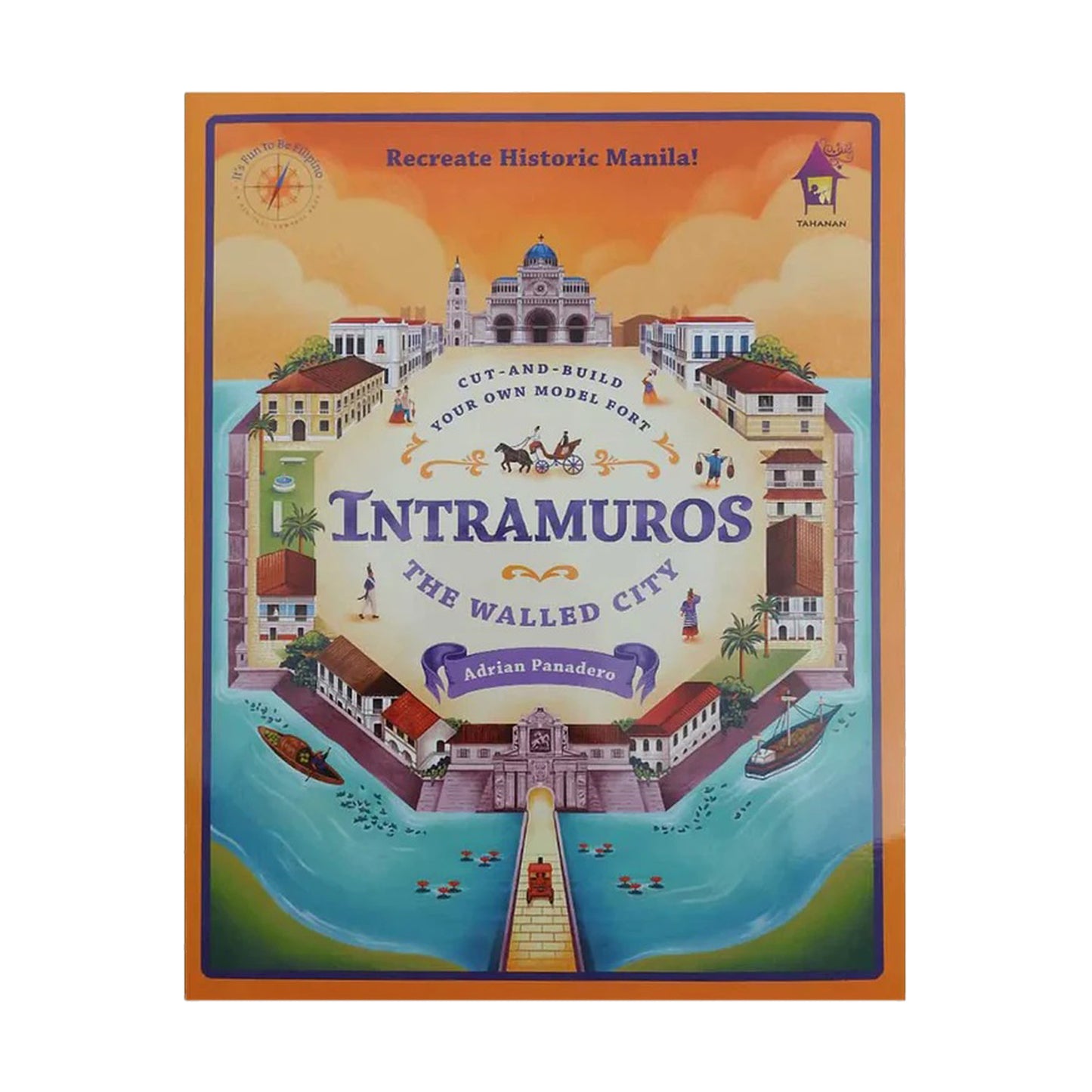 Intramuros: The Walled City - Recreate Historic Manila