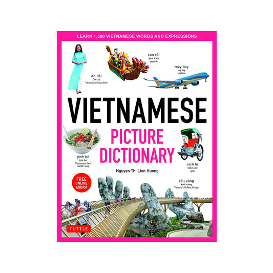 Vietnamese Picture Dictionary: Learn 1,500 Vietnamese Words and Expressions - For Visual Learners of All Ages (Includes Online Audio)
